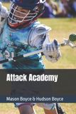 Attack Boyce Bros Lacrosse Academy(tm)- Attack Academy Paperback