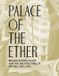 Palace Lund Humphries Publishers Ltd Palace of the Ether: Broadcasting House and the Architecture of the BBC, 1922-32