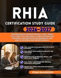 RHIA CERTIFICATION STUDY GUIDE 2026–2027
