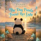 The Panda the Light Bearer: The Day Panda Found Her Light