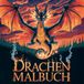 Entflammt! Drachen Malbuch für Erwachsene: 50 atmosphärische, abwechslungsreiche Bilder zum Ausmalen