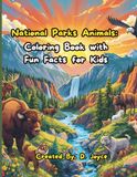 National Parks Animals: Coloring Book with Fun Facts for Kids