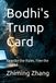 Bodhi's Trump Card: Rewrite the Rules. Free the Legend
