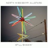 Still North Mississippi Allstars Still Shakin'