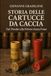 STORIA DELLA CARTUCCIA DA CACCIA: Dal piombo alla polvere senza fumo