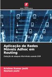 Aplicação de Redes Móveis Adhoc em Routing: Deteção de ataques Wormhole usando DSR