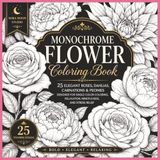 Beautiful Flower Coloring Book: 25 Stunning Floral Designs Featuring Roses, Dahlias, Carnations and Peonies for Adults, Relaxation and Stress Relief