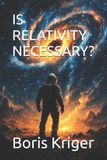 IS Science and Cosmos Is Relativity Necessary? Paperback