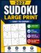 Large Print Sudoku Puzzle Book: 200 Easy to Expert Puzzles for Adults & Seniors | Large Print Grids with Complete Solutions
