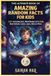 The Ultimate Book of Amazing Random Facts for Kids