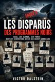 Les Disparus des programmes noirs: NASA, Los Alamos, Air Force : morts et disparitions autour des secrets américains