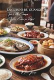 La Cuisine du Guangdong (Canton) — Tome 1: Cent plats cantonais, la fraîcheur et la finesse du Sud