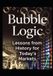 Bubble Independently Published Finance Hacks- Bubble Logic Paperback