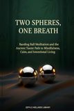 Two Baoding Ball Two Spheres, One Breath: The Definitive Baoding Ball Meditation — Ancient Taoist Wisdom for Mindfulness, Calm, and Intentional Living: Calm begins in your hands: 1