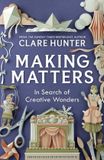 Making Hodder & Stoughton Making Matters: In Search of Creative Wonders Hardcover