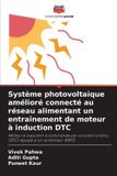 Système OmniScriptum SRL Système photovoltaïque amélioré connecté au réseau alimentant un entraînement de moteur à induction DTC: Moteur à induction à commande par courant continu (DTC) équipé d'un contrôleur ANFIS
