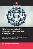 Síntese OmniScriptum SRL Síntese e estudos antimicrobianos de complexos