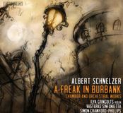 Outhere BIS Records Ilya Gringolts & Vasteras Sinfonietta, Simon Crawford-Phillips - Schnelzer - A Freak In Burbank (SACD)