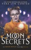 Moon Secrets: The Moon Witch Trilogy, Book One