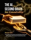 The AI Second Brain for Consultants: Turn Client Documents into Briefings, Decks and Deliverables with Gemini Notebook and n8n