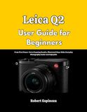 Leica Q2 User Guide for Beginners