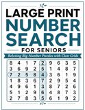 Large Print Number Search for Seniors: 100 Easy Big-Digit Puzzles with Clear Grids for Adults, Seniors, and Low-Vision Readers