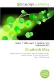 Elizabeth May: Officer of the Order of Canada, Environmentalist, Writer, Activist, Lawyer, Green Party of Canada, Sierra Club of Canada