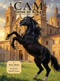 Cam, Horse of Kings: The story of a noble horse and a brave mouse.