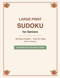 Large Print Sudoku for Seniors: 100 Easy Puzzles with Full Solutions — The Perfect Gift for Grandparents, Retirees, and Puzzle Lovers