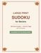Large Print Sudoku for Seniors: 100 Easy Puzzles with Full Solutions — The Perfect Gift for Grandparents, Retirees, and Puzzle Lovers