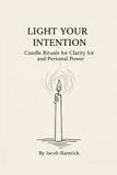 Light Libri GmbH Light Your Intention: Candle Rituals for Clarity and Personal Power Paperback