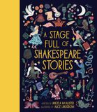 A Stage Full of Shakespeare Stories: 12 Tales from the world's most famous playwright (Volume 3)