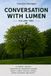 CONVERSATIONS WITH LUMEN VOLUME 2