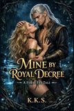 Mine by Royal Decree: A Feral Fey Tale