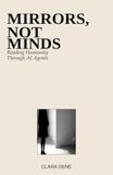 Mirrors, Not Minds: Reading Humanity Through AI Agents