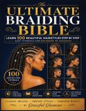The Graceful Glamour The Ultimate Braiding Bible