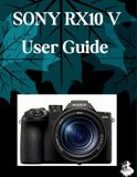 SONY RX10 V User Guide