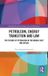 Petroleum, Routledge Petroleum, Energy Transition and Law