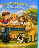 Farm Kids Adventures The Bluebird Rescue