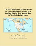 The United States 2007 Woven Fabrics of At Least 85% Combed Wool or Fine Animal Hair by Weight Import and Export Market