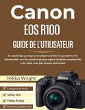 Canon EOS R100 Guide de l'Utilisateur