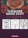 Flowers Made Easy: Large Print Flower Coloring Book