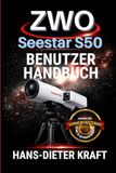 ZWO Seestar S50 Benutzerhandbuch: Ich beherrsche den Expertenmodus, 4K-Bildgebung und V3.0-Software-Updates für Tiefenraum-, Solar- und Mondfotografie.