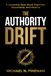 The Authority Drift: A Leadership Book About Alignment, Stewardship, and Influence