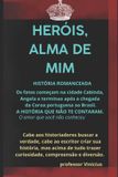 Heróis, Independently Published Heróis, alma de mim Paperback