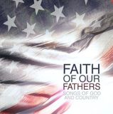 Faith EMI / Star Song Music Faith of Our Fathers