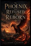 The Libri GmbH The Phoenix Who Refused to Be Reborn Paperback