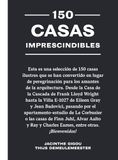 150 Libri GmbH 150 Casas Imprescindibles / 150 Houses You Need to Visit Before You Die Hardcover