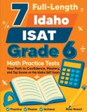 7 Effortless Math Education 7 Full-Length Idaho ISAT Grade 6 Math Practice Tests