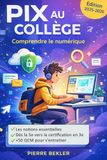 PIX PIX au Collège: Dès la 5ième, comment bien se préparer à la certification PIX